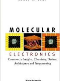 Molecular Electronics: Commercial Insights, Chemistry, Devicesrchitecturend Programming