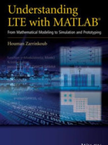 Understanding LTE with MATLAB: From Mathematical Modeling to Simulation and Prototyping